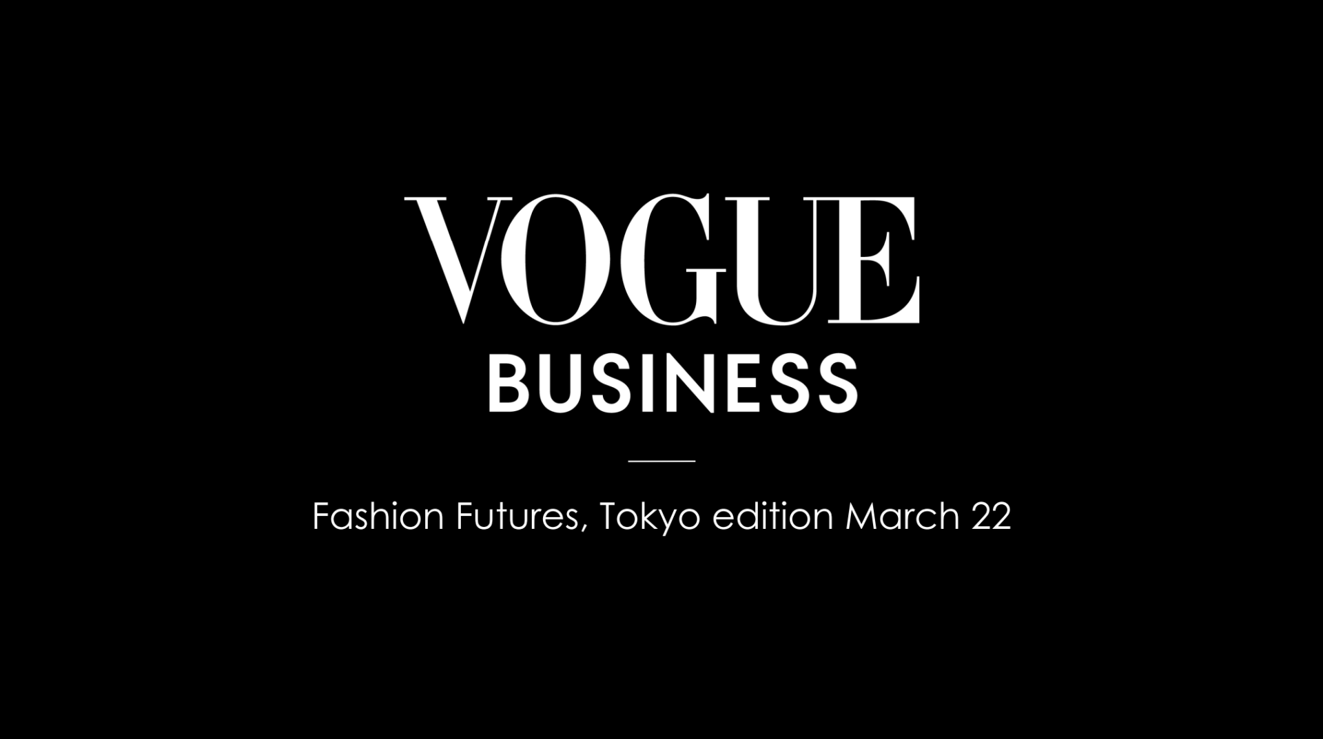 【イベント登壇】Fashion Futures, Tokyo edition March 22｜VOGUE BUSINESS